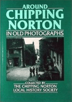 Around Chipping Norton in Old Photographs